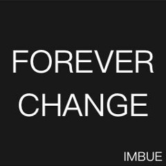 FOREVER CHANGE