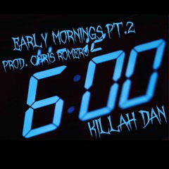 Early Mornings Pt. 2 (Prod. Guillermo)