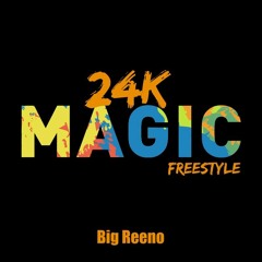 Bruno Mars - 24k Magic (Cover/Freestyle) by Big Reeno