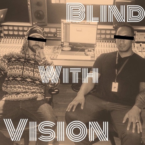Blind With Vision (feat. Losi)(Prod. Met James)