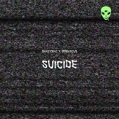 DOMASCUS X SHADYMAC - SUICIDE