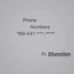 Phone Numbers ft. Dfunction