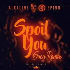 ALKALINE - SPOIL YOU SOCA REMIX (PROD. DJSPINN)