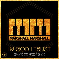 Marshall Marshall - In God I Trust (David Prince Remix)