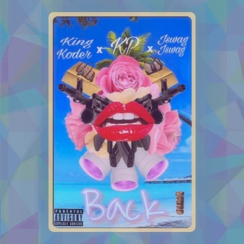 King Koder ft. Jswag & KP - Back