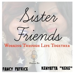 Sister Friends Ep. 2 - 1:16:17, 11.57 AM
