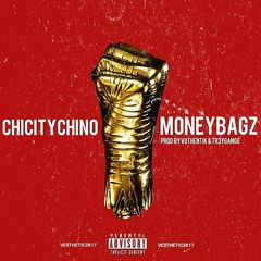 CHICITYCHINO // MONEYBAGZ (PROD. VUTHENTIK & TR3YGANGG)