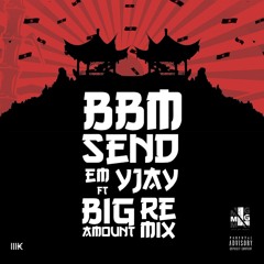 Send Em (Big Amount Freestyle) BigBodyMayo Ft YJay