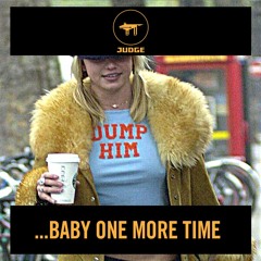 ...BABY ONE MORE TIME (JUDGE REMIX)