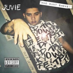Who Want Smoke X Juvie