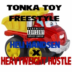 Tonka Toy - Heli Handsen x Heavyweight Hustle