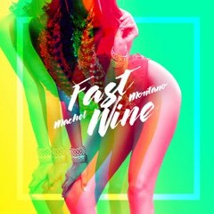 Fast Wine - Machel