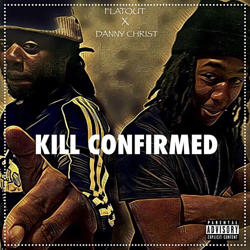 Kill Confirmed ~ ft Danny Christ