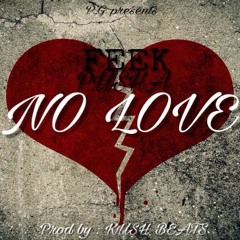 Pusha Feek - No Love (Produced By. Kush Beatz)