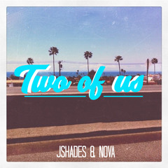 JShades- Two of us (Prod by nova)