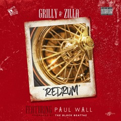 GRILLY & ZILLA FT. PAUL WALL  REDRUM