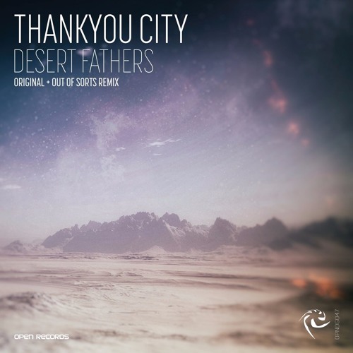 THANKYOU CITY - Desert Fathers (Out Of Sorts Remix)