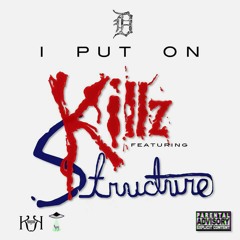 "I put on" Killz ft. Structure