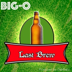 Last Brew ft. Andre Damar (Produced By Dak Baby)