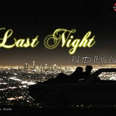 Last Night - Kid TD ft. Vũ Liz