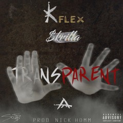 Transparent ft Skrilla prod.by (NICK HOMM)