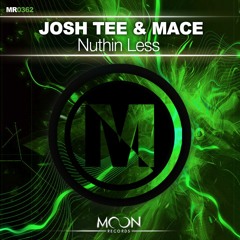 Josh Tee X MVCE - Nuthin Less (Original mix) OUT NOW.