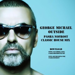 George Michael - Outside (Pasha NoFrost Classic House Mix) 320 kbps