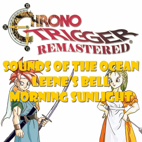 005-Chrono Trigger - Morning Sunlight (朝の日ざし)