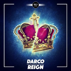 Darco - Reign [DROP IT NETWORK EXCLUSIVE]