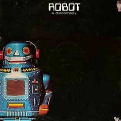 Robot - A Discomedy - Robot's Death