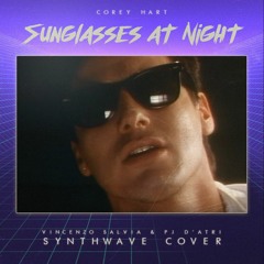 Corey Hart - Sunglasses At Night (Vincenzo Salvia & PJ D'Atri Synthwave Cover)