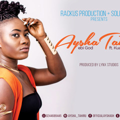 Aysha - Ebi God Ft Kuami Eugene (Prod. Kuami Eugene)