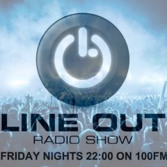 Line Out Radioshow 410 @ 100FM