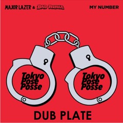 Major Lazer & Bad Royale & Tokyo Pose Posse - My Number (DUB PLATE)