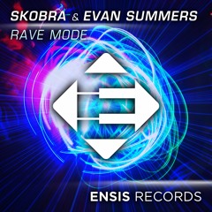 Skobra & Evan Summers - Rave Mode (OUT NOW)[Available on iTunes & Spotify]