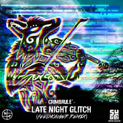 Crimbrule' - Late Night Glitch (Feelmonger Remix)