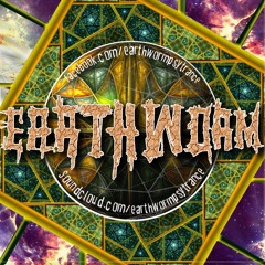 Earthworm - Psychedelic Anthem( OUT NOW)