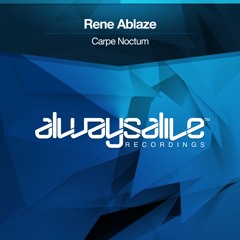 Rene Ablaze - Carpe Noctum [OUT NOW]