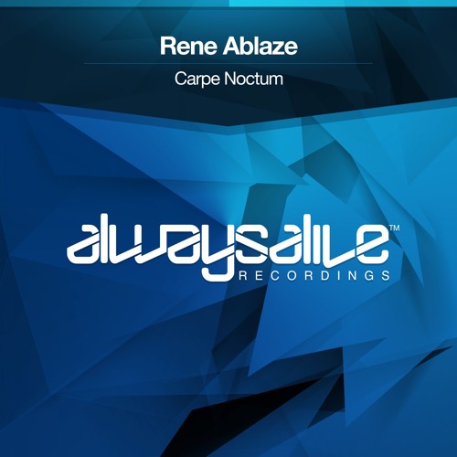 Rene Ablaze - Carpe Noctum [OUT NOW]