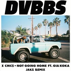 DVBBS & CMC$ ft. Gia Koka - Not Going Home(JAKS Remix)[Free Download]