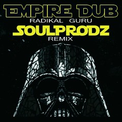 Radikal Guru - Empire Dub (Soulprodz Remix)