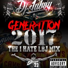 Generation 2017 The I Hate LBJ WORKOUT Mix (1-4-17)
