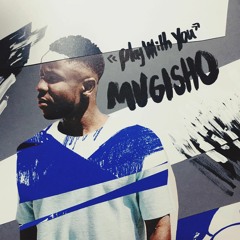 Mugisho - Play With You