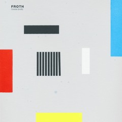 Froth - Passing Thing