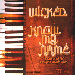 Wicked "Know My Name" {Prod.By CBmix&DannyJamz)