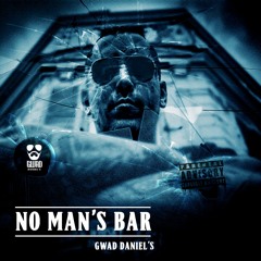 GWAD - SUR LA TETE DE MA BEUH Ft Mattcoremack / #04 - No Mans Bar