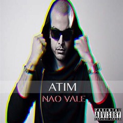 Atim - Nao Vale