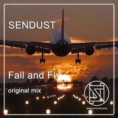 Sendust - Fall And Fly (Original Mix) For Soundcloud.com