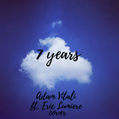 Lukas Graham - 7 Years (Adam Vitali ft. Eric Lumiere cover)