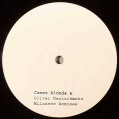 James Blonde & Oliver Deutschmann - Milanese